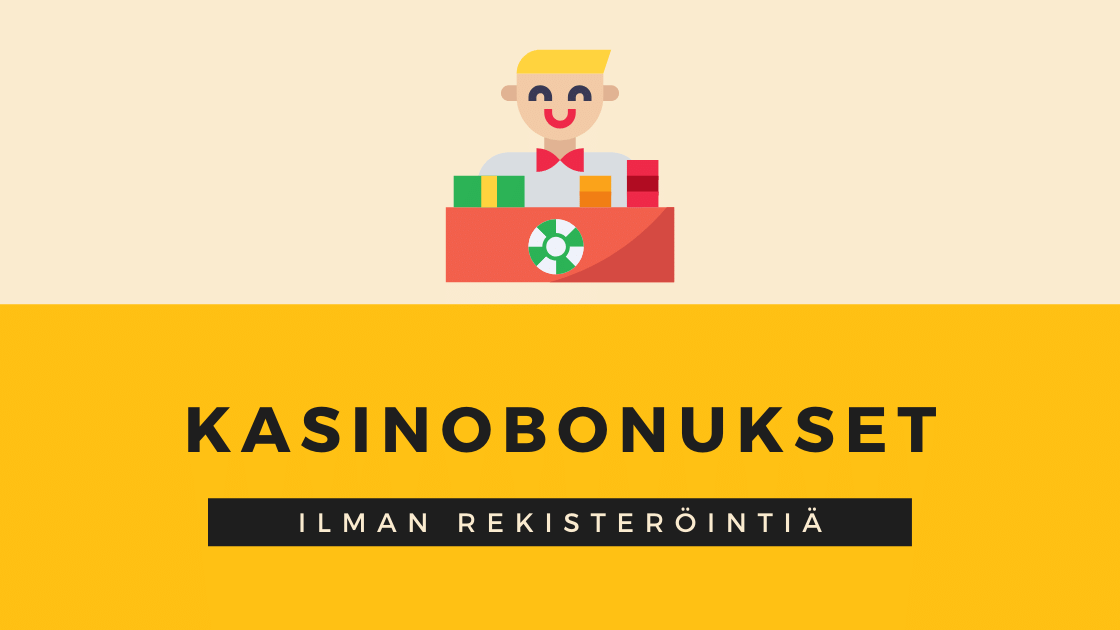 Kasinobonukset Ilman Rekisteroitymista 2024